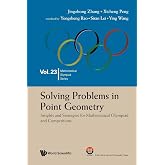 Solving Problems In Point Geometry: Insights And Strategies For Mathematical Olympiad And Competitions (Mathematical Olympiad Series)