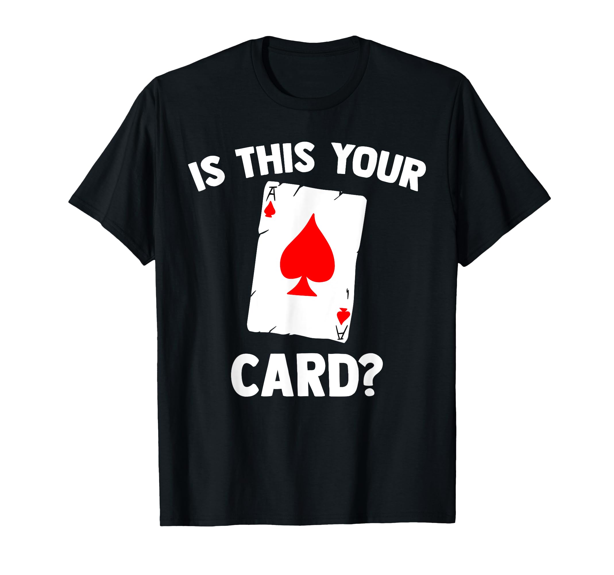 Is This Your Card? Magician Magic Card Illusions Magic Trick T-Shirt