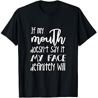 Women's Funny Saying Tank Top – "If My Mouth Doesn’t Say It My Face Definitely Will" Sleeveless Tee