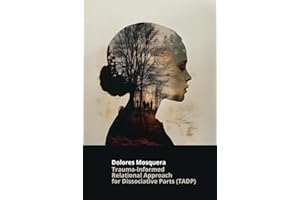 Trauma-Informed Relational Approach for Dissociative Parts (TADP)