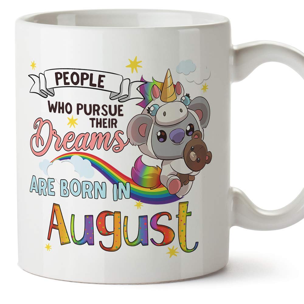 MUGFFINS Birthday Mug for Koalas -"People who Pursue Their Dreams are Born in August" - Funny Anniversary Present for Children or Adults