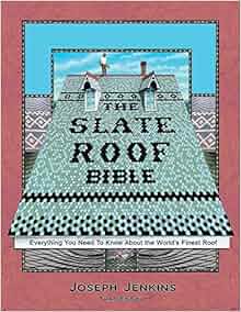 The Slate Roof Bible Everything You Need To Know About