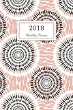 Monthly Planner 2018: 2018 Planner Weekly And Monthly : 365 Day 52 Week | Daily Weekly And Monthly A by 