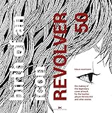 Birth of an Icon REVOLVER 50: The making of the legendary cover artwork for the Beatles album REVOLV by