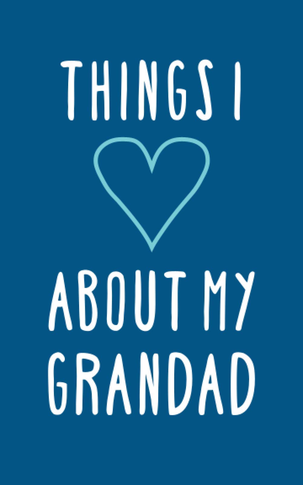 Things I Love About My Grandad: Ruled Notebook