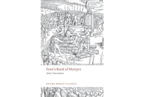 Foxe's Book of Martyrs: Select Narratives (Oxford World's Classics)