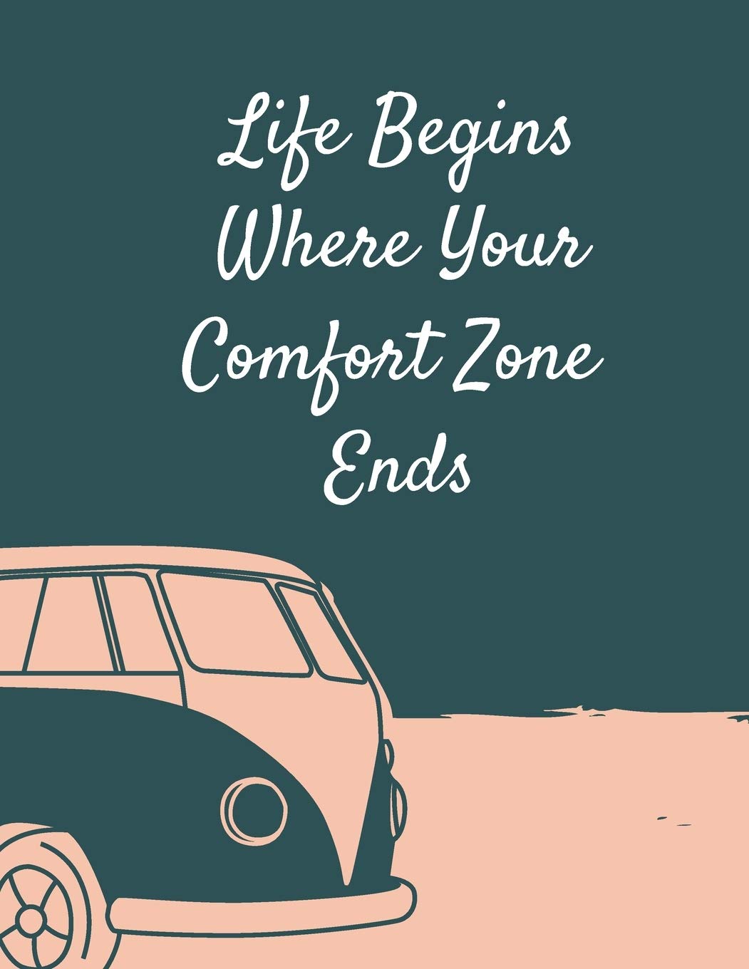Buy Life Begins Where Your Comfort Zone Ends The Perfect Mini Bus