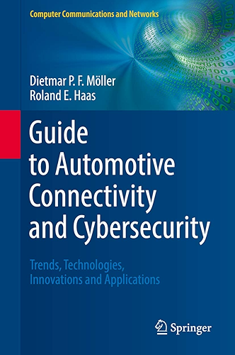 Download Guide to Automotive Connectivity and Cybersecurity: Trends, Technologies, Innovations and Applications (Computer Communications and Networks) (English Edition) PDF