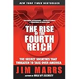 The Rise of the Fourth Reich: The Secret Societies That Threaten to Take Over America