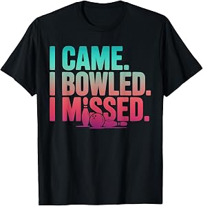 Bowling Player I Came Bowled Missed Bowler Kids Mens Womens T-Shirt