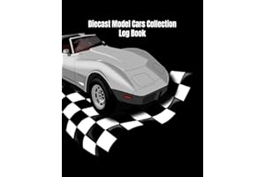 Diecast Model Cars Collection Log Book: For Collectors to Catalog & Keep Track of Toy Diecast Model Cars & Trucks