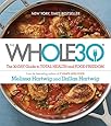 The Whole30: The 30-Day Guide to Total Health and Food Freedom