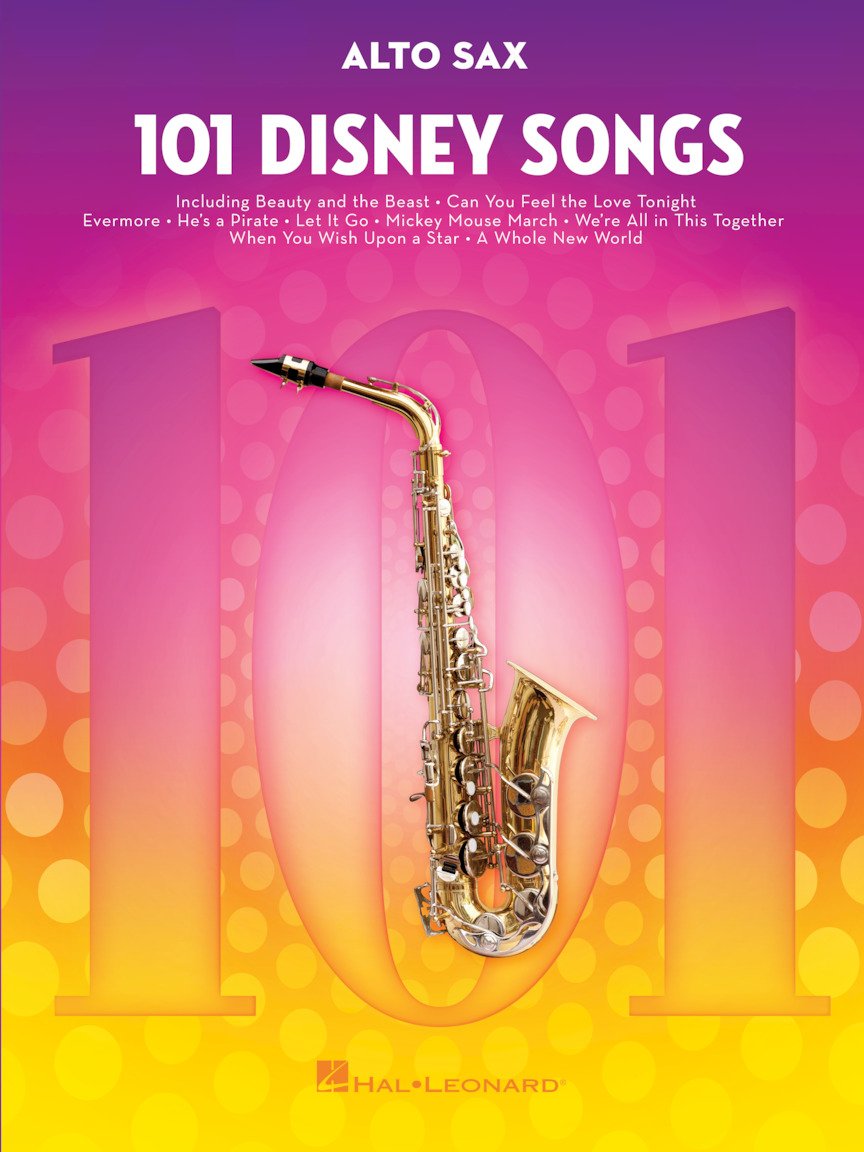 101 Disney Songs for Alto Sax | Alto Saxophone Sheet Music Songbook for Beginners and Advanced Players | Includes Popular Disney Movie Themes and Cartoon Favorites | Music Book for Practice