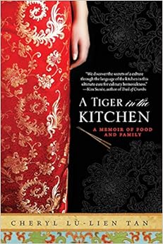 A Tiger in the Kitchen: A Memoir of Food and Family