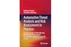 Automotive Threat Analysis and Risk Assessment in Practice: A practical guide to TARA following the ISO/SAE 21434 standard for automotive embedded and IT/OT systems