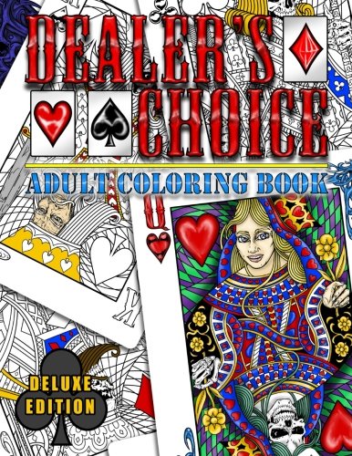 Dealer's Choice Deluxe Edition: Adult Coloring Book - Flesh and Bone Edition by Mr Bronson Harley Boufford