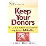 Keep Your Donors: The Guide to Better Communications & Stronger Relationships