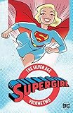 Supergirl: The Silver Age  Vol. 2 (Action Comics (1938-2011)) by Jerry Siegel, Leo Dorfman