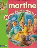 Image de Les Recueils De Martine: Une Vie De Princesse ! (French Edition)