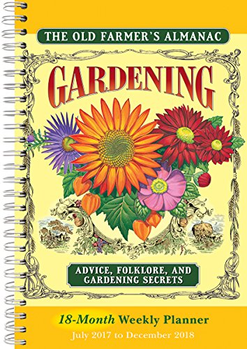 The Old Farmer's Almanac: Gardening Advice, Folklore, and Gardening Secrets 2018 Weekly Planner (CW0 by