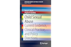 Child Sexual Abuse: Current Evidence, Clinical Practice, and Policy Directions (SpringerBriefs in Child Health)