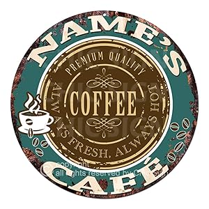 Any Name's Any Text Coffee Cafe Custom Personalized Chic Tin Sign Rustic Shabby Vintage Style Retro Kitchen Bar Pub Coffee Shop Man cave Decor Mother's Day Father's Day Housewarming Gift Ideas