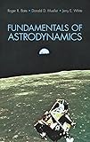 Fundamentals of Astrodynamics (Dover Books on Aeronautical Engineering)