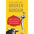 Broken Bargain: Bankers, Bailouts, and the Struggle to Tame Wall Street