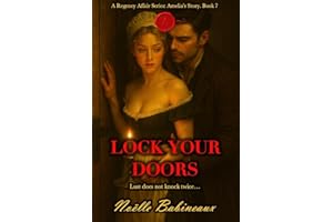Lock Your Doors: A scandalous, forbidden desire, short, steamy Regency-era romance of forbidden desire between a maid and her