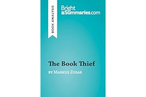 The Book Thief by Markus Zusak (Book Analysis): Detailed Summary, Analysis and Reading Guide (BrightSummaries.com)