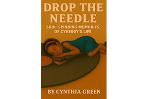 Drop the Needle:: Soul Spinning Memories of Cynergy's Life