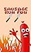 Sausage Run Fun Hot