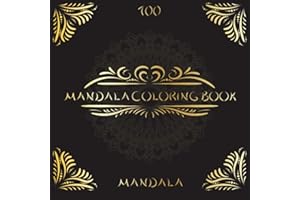Mandala Coloring Book: Gold Edition, 100 fantastic mandalas for finding peace, strangth and balance.