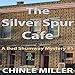 The Silver Spur Cafe: Bud Shumway Mystery, Book 5