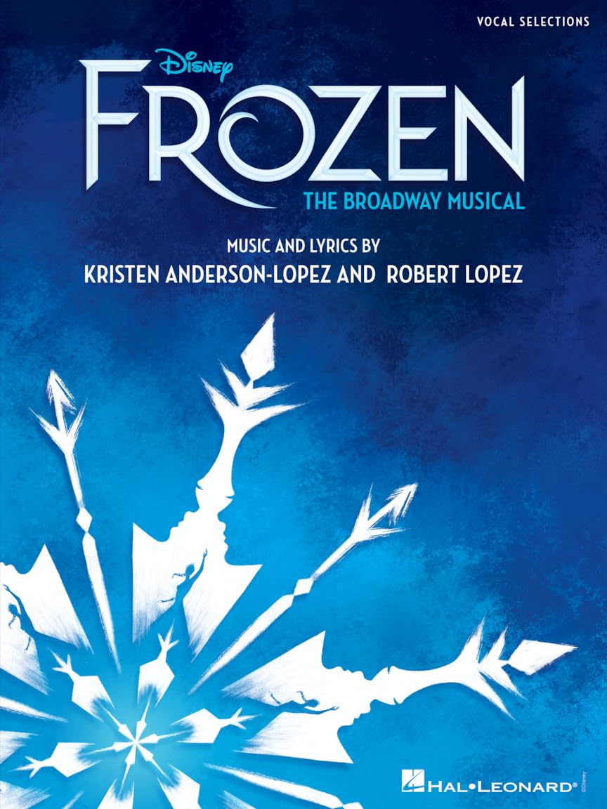 Disney's Frozen - The Broadway Musical: Vocal Selections - the Broadway Musical