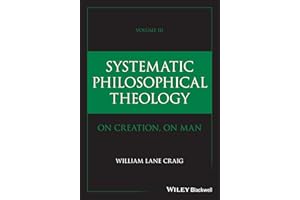 Systematic Philosophical Theology, Volume 3