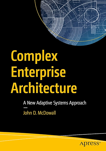 Download Complex Enterprise Architecture: A New Adaptive Systems Approach (English Edition) PDF