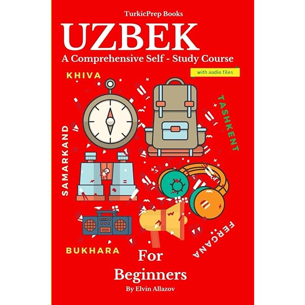 Uzbek Language: Complete Self-Study Guide in 22 Lessons: Alimov