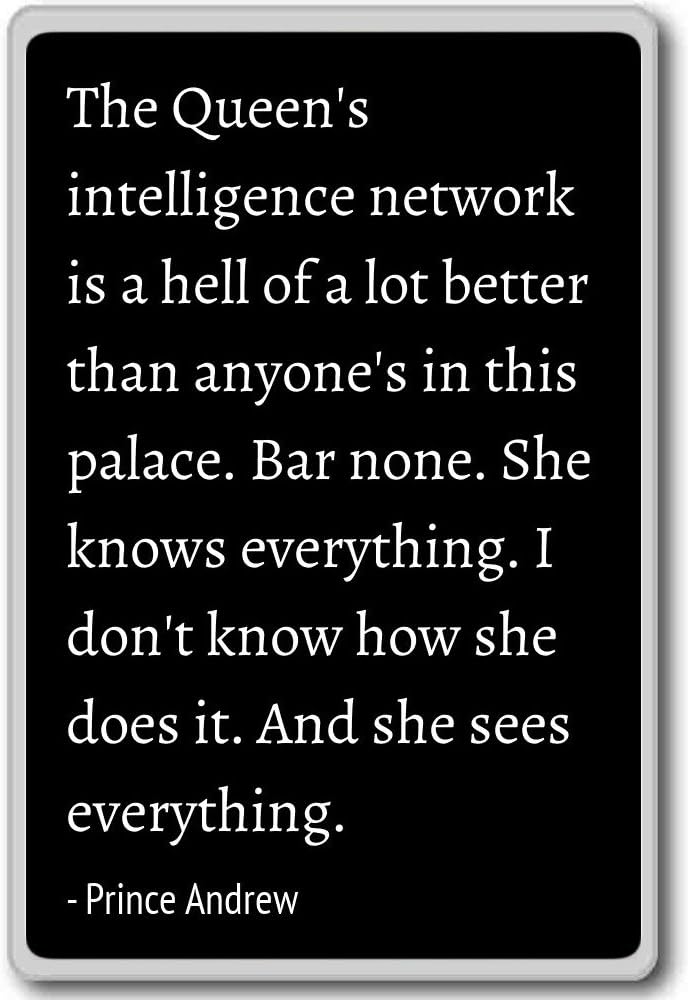 The Queen S Intelligence Network Is A Hell Of Prince Andrew Quotes Fridge Magnet Black Amazon Co Uk Kitchen Home