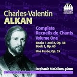 Alkan: Complete Recueils De Chants, Vol. 1