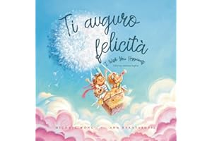 Ti auguro felicità: Edizione italiano-inglese (I Wish You Happiness: Italian-English edition) (La serie Amore incondizionato (italiano-inglese)) (Italian Edition)
