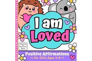 I Am Loved Positive Affirmations: Coloring and Activity Book for Girls Ages 4-8
