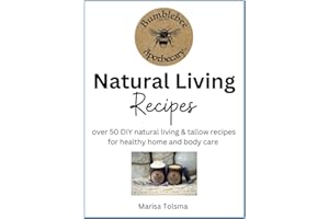 Natural Living Recipes: Over 50 DIY natural living & tallow recipes for healthy home and body care