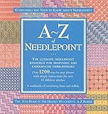 A - Z of Needlepoint: The Ultimate Needlepoint Resource for Beginning and Experienced Embroiderers by