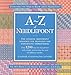 A - Z of Needlepoint: The Ultimate Needlepoint Resource for Beginning and Experienced Embroiderers by