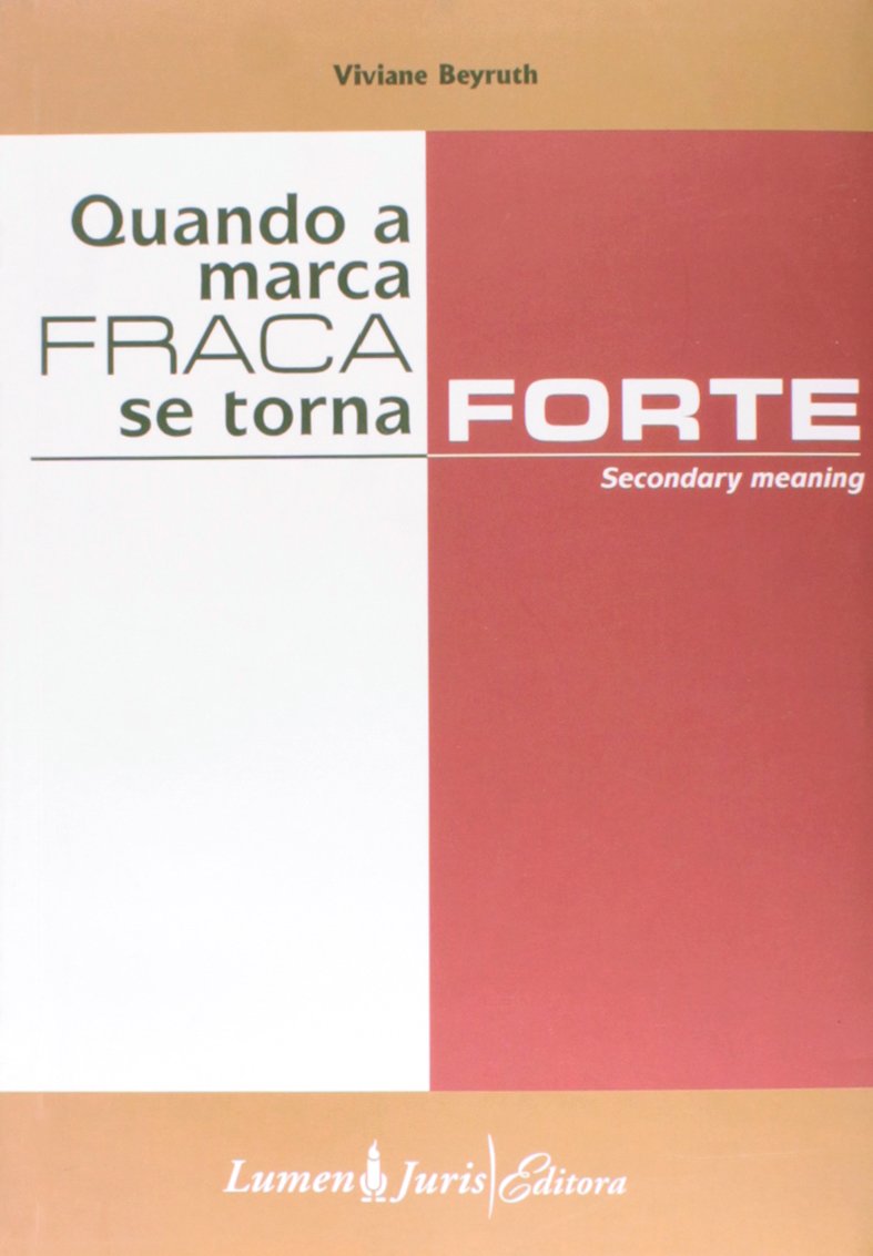 Quando A Marca Fraca Se Torna Forte Secondary Meaning Viviane Beyruth 9788537510971 Amazon Com Books