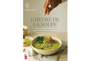 L'heure de la soupe: Des recettes originales pour surprendre vos papilles (French Edition)