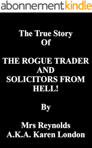 Download The True Story of THE ROGUE TRADER AND SOLICITORS FROM HELL! (English Edition) PDF