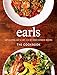 Earls The Cookbook: Eat a Little. Eat a Lot. 110 of Your Favourite Recipes