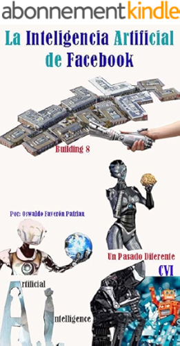 Download La Inteligencia Artificial de Facebook (Un Futuro Diferente nº 106) (Spanish Edition) PDF